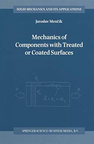 Mechanics of Components with Treated or Coated Surfaces (Solid Mechanics and Its Applications)