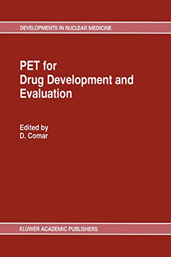 PET for Drug Development and Evaluation (Developments in Nuclear Medicine, 26)
