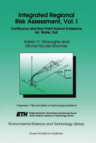 Integrated Regional Risk Assessment, Vol. I: Continuous and Non-Point Source Emissions: Air, Water, Soil (Environmental Science and Technology Library)