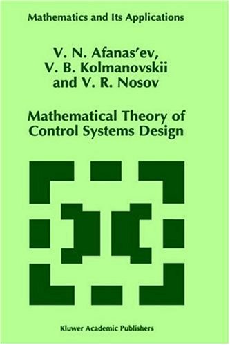 Mathematical Theory of Control Systems Design (Mathematics and Its Applications)