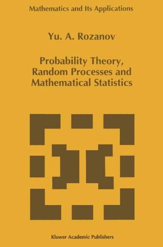 Probability Theory, Random Processes and Mathematical Statistics (Mathematics and Its Applications)
