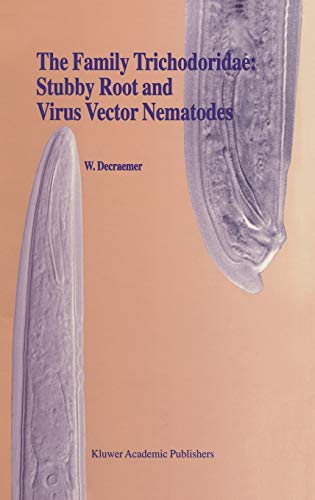 Book Cover The Family Trichodoridae: Stubby Root and Virus Vector Nematodes (Developments in Plant Pathology, 6)