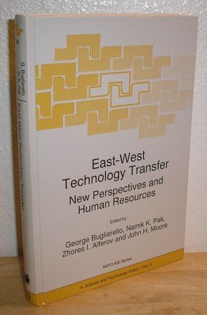 East-West Technology Transfer: New Perspectives and Human Resources (NATO Science Partnership Sub-Series: 4:)