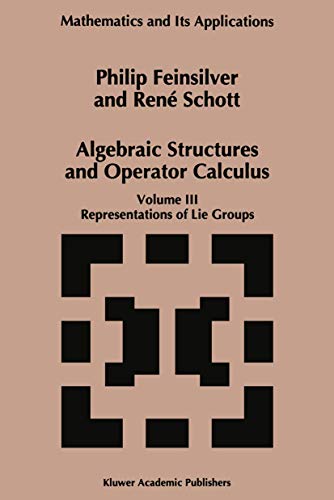 Algebraic Structures and Operator Calculus: Volume III: Representations of Lie Groups (Mathematics and Its Applications)