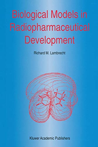 Biological Models in Radiopharmaceutical Development (Developments in Nuclear Medicine)