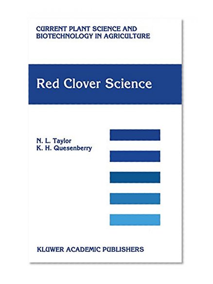 Red Clover Science (Current Plant Science and Biotechnology in Agriculture)