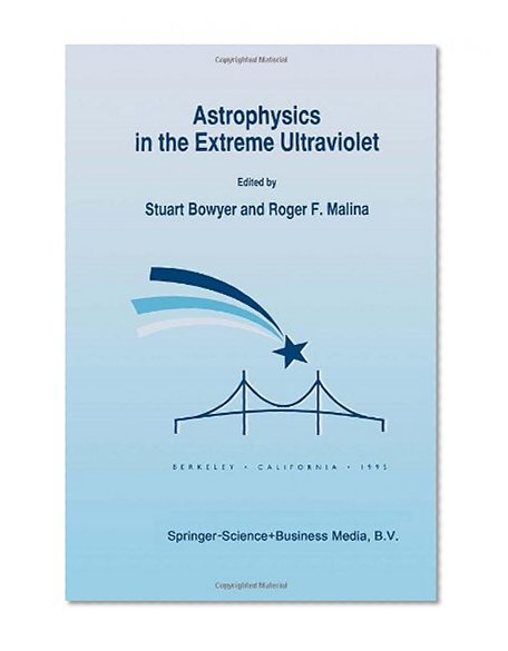 Astrophysics in the Extreme Ultraviolet (Proceedings of Colloquium No. 152, International Astronomical Union)