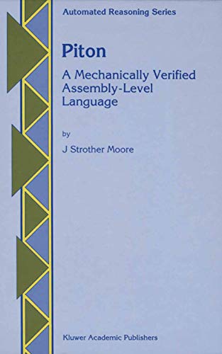 Piton: A Mechanically Verified Assembly-Level Language (Automated Reasoning Series)
