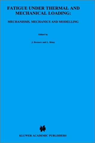 Fatigue under Thermal and Mechanical Loading: Mechanisms, Mechanics and Modelling