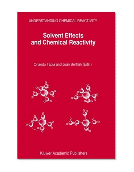 Solvent Effects and Chemical Reactivity (Understanding Chemical Reactivity)