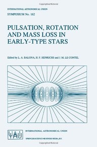 Pulsation, Rotation and Mass Loss in Early-Type Stars: Proceedings of the 162nd Symposium of the International Astronomical Union, Held in ... (International Astronomical Union Symposia)