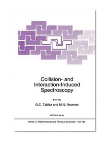 Collision- and Interaction-Induced Spectroscopy (NATO Science Series C: Mathematical and Physical Sciences, Volume 452