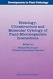 Histology, Ultrastructure and Molecular Cytology of Plant-Microorganism Interactions (Developments in Plant Pathology, 7, Band 7)