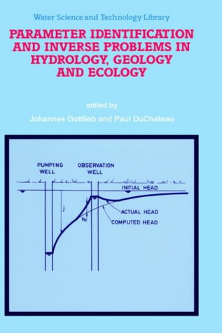 Parameter Identification and Inverse Problems in Hydrology, Geology and Ecology (Water Science and Technology Library)