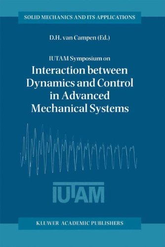 IUTAM Symposium on Interaction between Dynamics and Control in Advanced Mechanical Systems (Solid Mechanics and Its Applications)