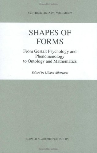 Shapes of Forms: From Gestalt Psychology and Phenomenology to Ontology and Mathematics (Synthese Library)