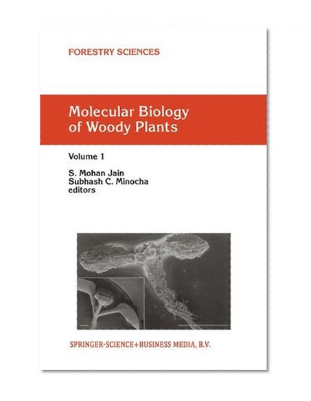 Molecular Biology of Woody Plants: Volume 1 (Forestry Sciences)