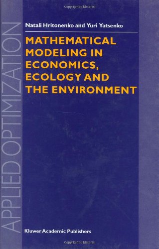 Mathematical Modeling in Economics, Ecology and the Environment (APPLIED OPTIMIZATION Volume 34)