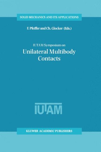 IUTAM Symposium on Unilateral Multibody Contacts (SOLID MECHANICS AND ITS APPLICATIONS Volume 72)