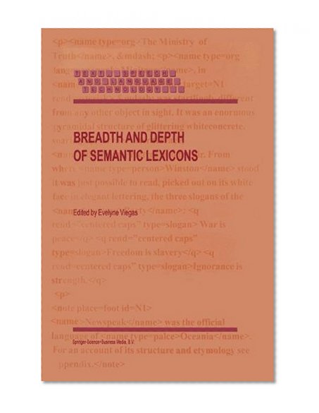 Breadth and Depth of Semantic Lexicons (TEXT, SPEECH AND LANGUAGE TECHNOLOGY Volume 10)