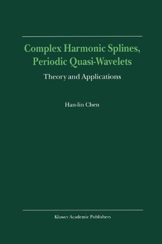 Complex Harmonic Splines, Periodic Quasi-Wavelets - Theory and Applications