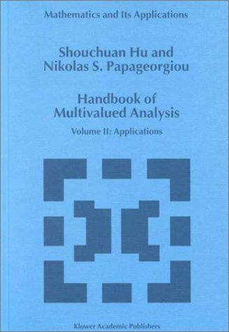 Handbook of Multivalued Analysis: Volume II: Applications (Mathematics and Its Applications (closed))