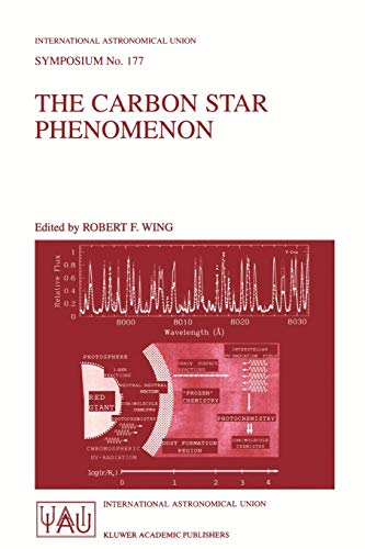 The Carbon Star Phenomenon (International Astronomical Union Symposia Volume 177) (International Astronomical Union Symposia, 177)
