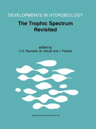 The Trophic Spectrum Revisited: The Influence of Trophic State on the Assembly of Phytoplankton Communities Proceedings of the 11th Workshop of the ... August 1998 (Developments in Hydrobiology)