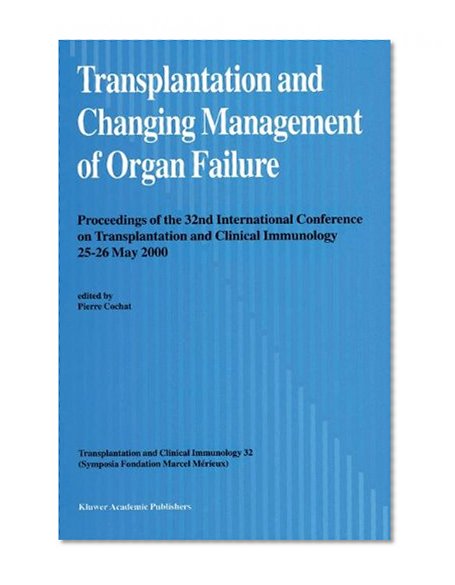 Transplantation and Changing Management of Organ Failure: Proceeding of the 32nd Intl