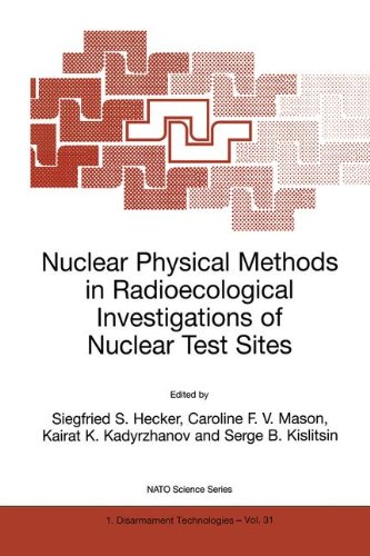 Nuclear Physical Methods in Radioecological Investigations of (Nato Science Partnership Sub-Series: 1: Disarmament Technologies Volume 31)