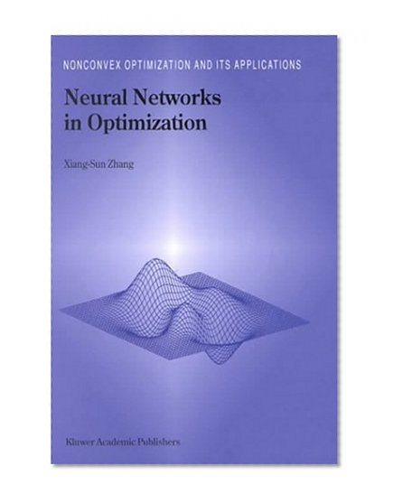Neural Networks in Optimization (Nonconvex Optimization and its Applications Volume 46)
