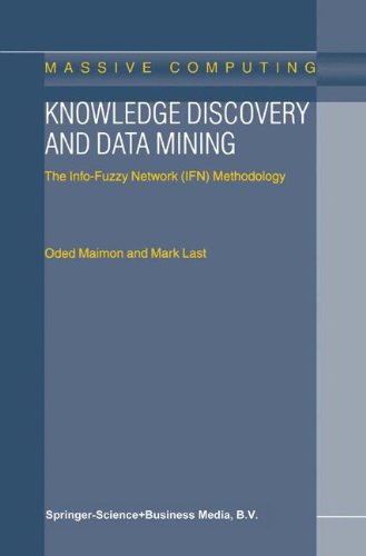 Knowledge Discovery and Data Mining - The Info-Fuzzy Network (IFN) Methodology