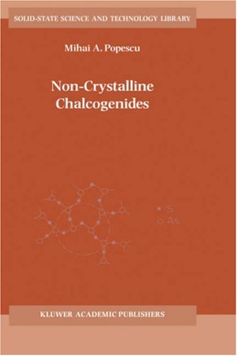 Non-Crystalline Chalcogenicides (Solid-State Science and Technology Library)