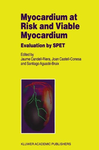 Myocardium at Risk and Viable Myocardium: Evaluation by SPET (Developments in Cardiovascular Medicine)