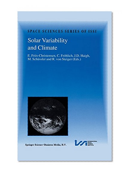 Solar Variability and Climate: Proceedings of an ISSI Workshop, 28 June-2 July 1999, Bern, Switzerland (Space Sciences Series of ISSI)