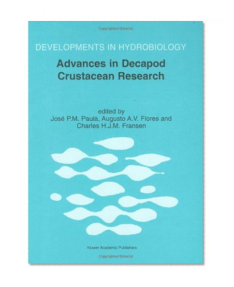 Advances in Decapod Crustacean Research: Proceedings of the 7th Colloquium Crustacea Decapoda Mediterranea, held at the Faculty of Sciences of the ... September 1999 (Developments in Hydrobiology)