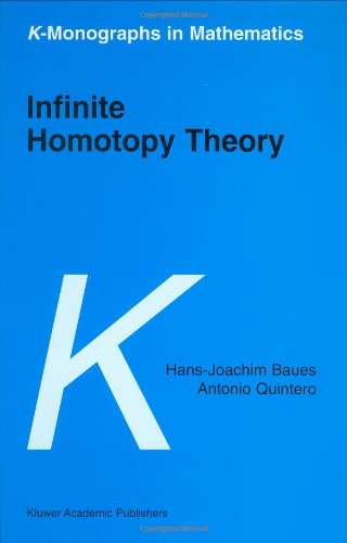 Infinite Homotopy Theory (K-Monographs in Mathematics, Volume 6)