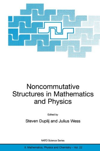 Noncommutative Structures in Mathematics and Physics (NATO Science Series II: Mathematics, Physics and Chemistry, Volume 22)