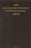 Annual Bibliography of the History of the Printed Book and Libraries (Volume 28)