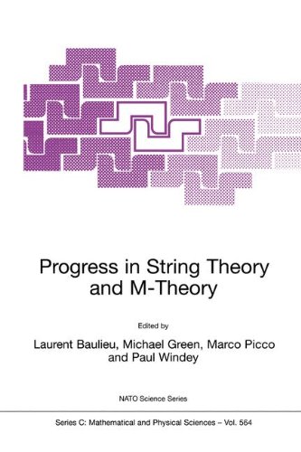 Progress in String Theory and M-Theory: Proceedings of the NATO Advanced Study Institute, Cargese, France, May 24-June 5, 1999 (Nato Science Series C:)