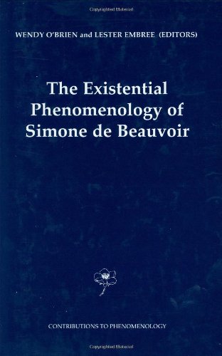 The Existential Phenomenology of Simone de Beauvoir (Contributions to Phenomenology)