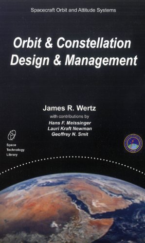 Orbit and Constellation Design and Management (Space Technology Library, Vol. 13) - Renewed Edition