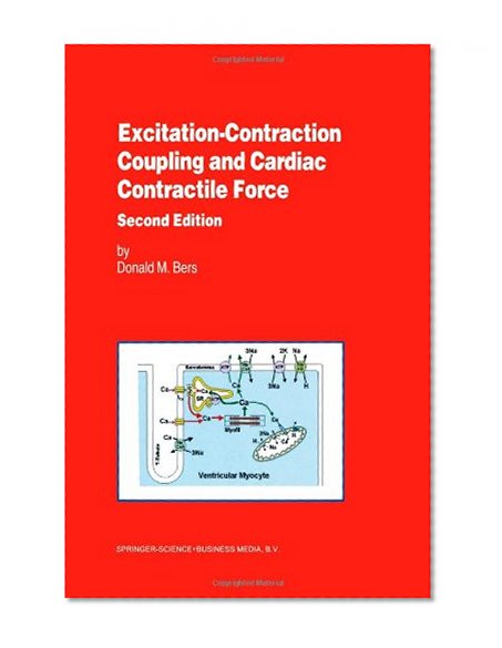 Excitation-Contraction Coupling and Cardiac Contractile Force (Developments in Cardiovascular Medicine)