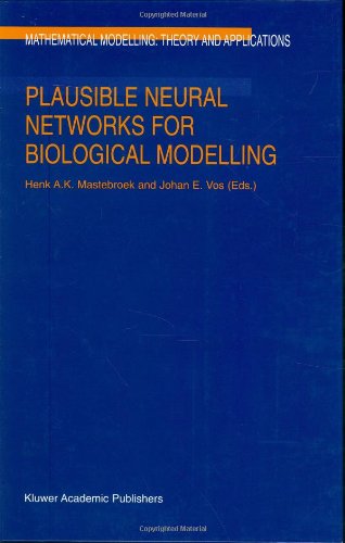Plausible Neural Networks for Biological Modelling (Mathematical Modelling: Theory and Applications)
