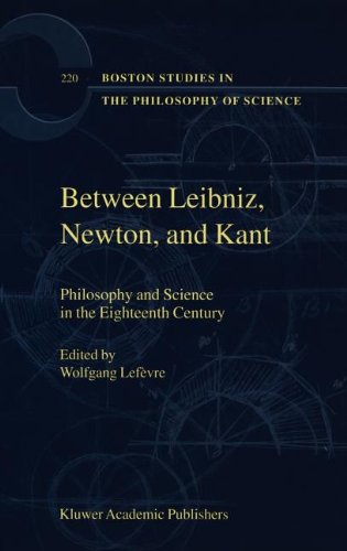 Between Leibniz, Newton, and Kant: Philosophy and Science in the Eighteenth Century (Boston Studies in the Philosophy and History of Science)