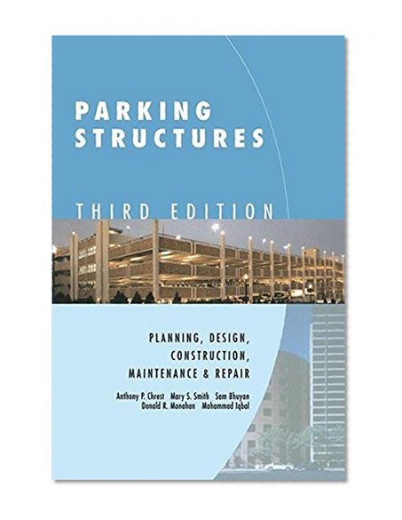 Parking Structures: Planning, Design, Construction, Maintenance and Repair