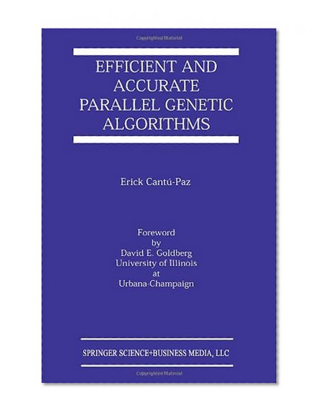 Efficient and Accurate Parallel Genetic Algorithms (Genetic Algorithms and Evolutionary Computation)
