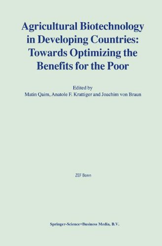 Agricultural Biotechnology in Developing Countries: Towards Optimizing the Benefits for the Poor