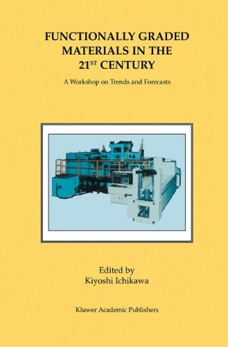 Functionally Graded Materials in the 21st Century: A Workshop on Trends and Forecasts