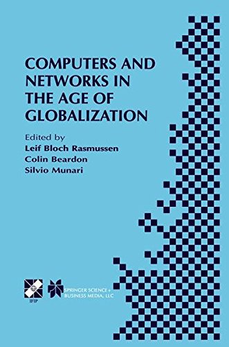 Computers and Networks in the Age of Globalization (International Federation for Information Processing, Volume 185)